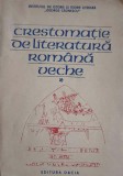 CRESTOMATIE DE LITERATURA ROMANA VECHE VOL.1-ZOE DUMITRESCU BUSULENGA, I.C. CHITIMIA, S. TOMA-245647