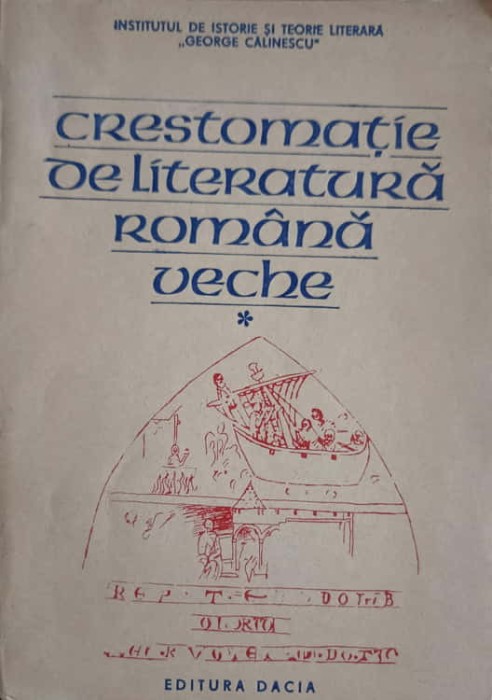 CRESTOMATIE DE LITERATURA ROMANA VECHE VOL.1-ZOE DUMITRESCU BUSULENGA, I.C. CHITIMIA, S. TOMA-245647