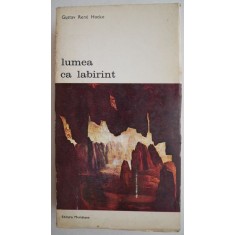 Lumea ca labirint - Gustav Rene Hocke