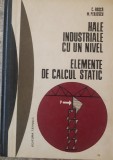HALE INDUSTRIALE CU UN NIVEL ELEMENTE DE CALCUL STATIC - C. RUSCA