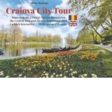 Craiova City Tour. The Central Area and Nicolae Romanescu Park with interactive maps. Ghid turistic Craiova. Zona centrala si Parcul Nicolae Romanescu