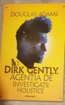 Douglas Adams - Dirk Gently. Agentia de Investigatii Holistice foto