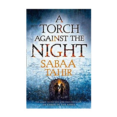 A Torch Against the Night | Sabaa Tahir