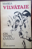 ION MARIN IOVESCU - MAREA VALVATAIE (ROMAN POSTUM, 1977) [pref. LAURENTIU FULGA]
