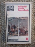 ISTORISIREA VIETII SCUTIERULUI MARCOS DE OBREGON -VICENTE ESPINEL, 1986, Univers