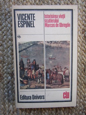 ISTORISIREA VIETII SCUTIERULUI MARCOS DE OBREGON -VICENTE ESPINEL, 1986, Univers foto