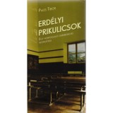 Erd&eacute;lyi prikulicsok - Egy honfoglal&oacute; garabonci&aacute;s &aacute;loml&aacute;t&aacute;sa - Paizs Tibor