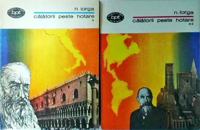 Nicolae Iorga - Calatorii peste hotare, 2 volume foto