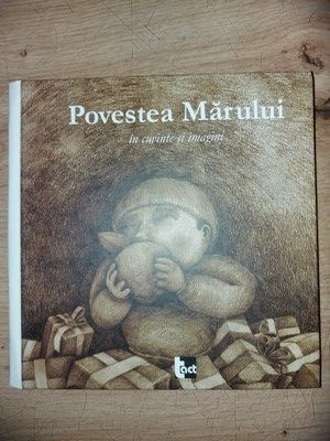 Povestea marului in cuvinte si imagini- Bogdan Gavrila, Oana Duca