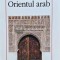 Noi si Orientul arab - 2016 - Nadia Anghelescu (L257)