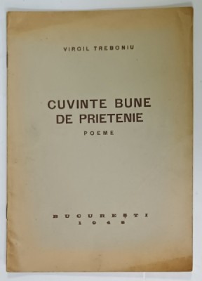 CUVINTE BUNE DE PRIETENIE de VIRGIL TREBONIU , 1945 foto