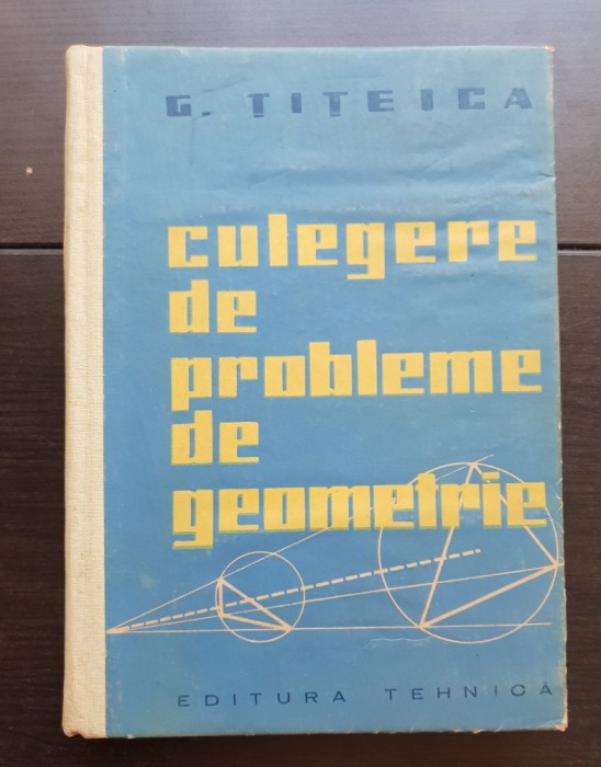 Culegere de probleme de geometrie - G. Țițeica