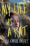 My Life as a Rat | Joyce Carol Oates, Harpercollins Publishers