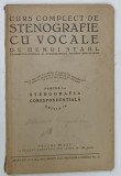CURS COMPLECT DE STENOGRAFIE CU VOCALE , PARTEA 1-a de HENRI STAHL , 1937