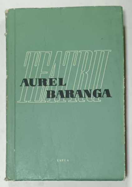 TEATRU de AUREL BARANGA , VOLUMUL I , 1959