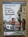 POVESTEA UNEI FAMILII DIN BUCURESTI, GRECENII - VICTORIA DRAGU DIMITRIU