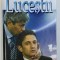 LUCESTII de GHEORGHE NICOLAESCU , 2006 ,