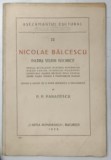 NICOLAE BALCESCU : PATRU STUDII ISTORICE - MERSUL REVOLUTIEI IN ISTORIA ROMANILOR ,MIRON COSTIN , ISTORICUL MOLDOVEI , COMENTARII ASUPRA BATALIEI DELA