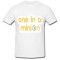 Tricou &quot; One in a minion 2 &quot;