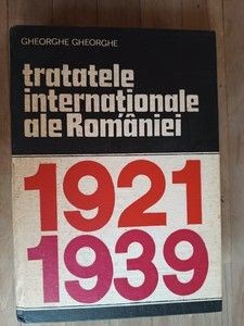 Tratatele internationale ale Romaniei 1921-1939- Gheorghe Gheorghe foto
