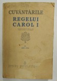 CUVANTARILE REGELUI CAROL I - 1866 - 1914 , VOLUMUL II - 1887 - 1914 , editie ingrijita de CONSTANTIN C. GIURESCU , 1939 , PREZINTA PETE SI HALOURI DE