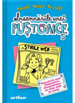 Insemnarile Unei Pustoaice 5. Povestirile Unei Domnisoare Atotstiutoare, Rachel Renee Russell - Editura Art foto