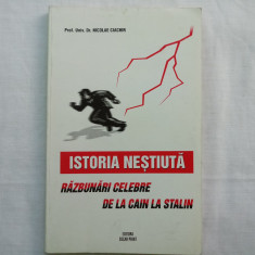 ISTORIA NESTIUTA: RAZBUNARI CELEBRE-DE LA CAIN LA STALIN- NICOLAE CIACHIR, 1997