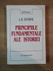 PRINCIPIILE FUNDAMENTALE ALE ISTORIEI de A. D. XENOPOL , 2003 *PREZINTA PETE PE BLOCUL DE FILE