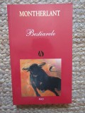 BESTIARELE de HENRY DE MONTHERLANT , 2011