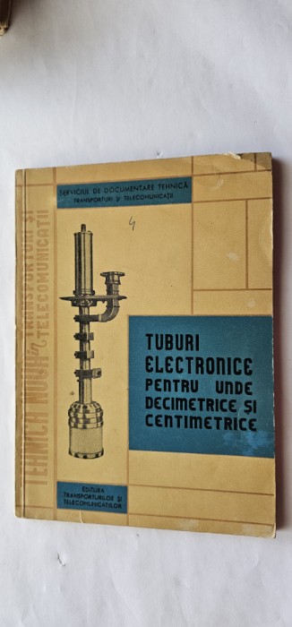 TUBURI ELECTRONICE PENTRU UNDE DECIMETRICE SI CENTIMETRICE