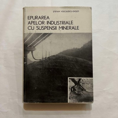 Stefan Voiculescu - Diosti - Epurarea apelor industriale cu suspensii minerale foto