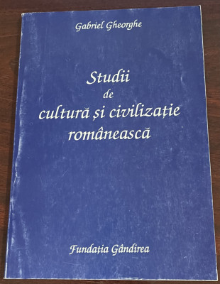 Gabriel Gheorghe - Studii de cultură şi civilizaţie rom&amp;acirc;nească foto