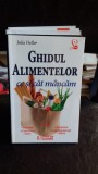 GHIDUL ALIMENTELOR. CE SI CAT MANCAM - JULIA HELLER