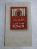 Cumpara ieftin SCRIERI PENTRU REGNABIT (1925-1927) - RENE GUENON