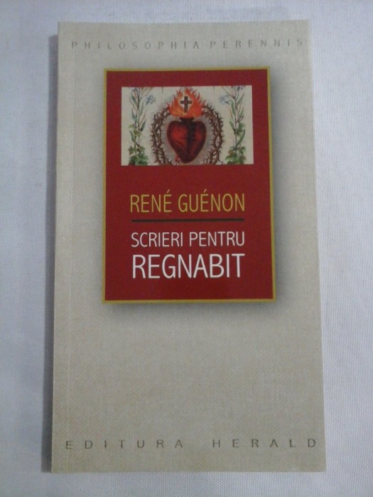 SCRIERI PENTRU REGNABIT (1925-1927) - RENE GUENON