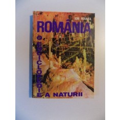 ROMANIA O ENCICLOPEDIE A NATURII de ION MANTA , BUCURESTI 1992