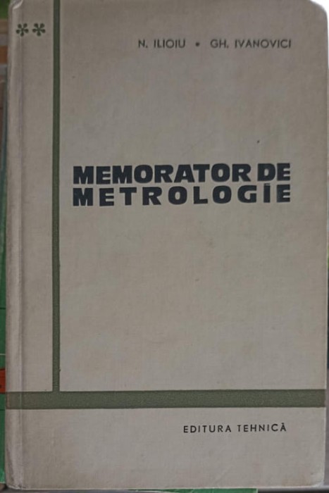 MEMORATOR DE METROLOGIE VOL.2-N. ILIOIU, GH. IVANOVICI