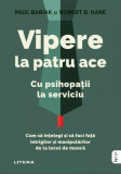 Vipere la patru ace - Paperback brosat - Paul Babiak, Robert D. Hare - Litera