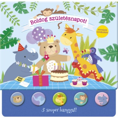 Hangos cimbor&amp;aacute;k - Boldog sz&amp;uuml;let&amp;eacute;snapot! - 5 szuper hanggal! foto