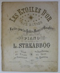 LES ETOILES D &#039;OR , QUADRILLE pour le piano par L. STREABBOG , CCA. 1900 , PARTITURA