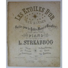 LES ETOILES D &#039;OR , QUADRILLE pour le piano par L. STREABBOG , CCA. 1900 , PARTITURA