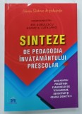 SINTEZE DE PEDAGOGIA INVATAMANTULUI PRESCOLAR de ION ALBULESCU si HORATIU CATALANO , 2019