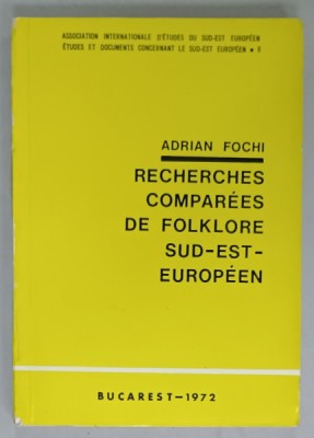 RECHERCHES COMPAREES DE FOLKLORE SUD - EST - EUROPEEN par ADRIAN FOCHI , 1972 foto