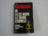 VIRGIL GHEORGHIU - DE LA 25eme HEURE A L&#039;HEURE ETERNELLE