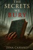 The Secrets We Bury