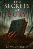 The Secrets We Bury