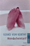Cumpara ieftin Cartea Mondscheintarif de Ildiko von Kurthy, Editura Rowohlt, 1999, Brosata, 140 Pagini
