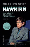 Hawking Hawking. Cum sa devii celebru in lumea stiintei - Charles Seife