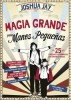 Magia Grande Para Manos Pequenas: 25 Ilusiones Asombrosas Para Jovenes Magos = Big Magic for Little Hands