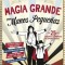 Magia Grande Para Manos Pequenas: 25 Ilusiones Asombrosas Para Jovenes Magos = Big Magic for Little Hands